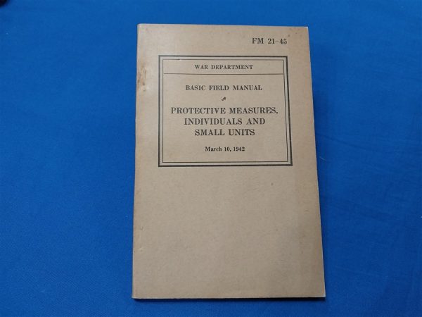 fm21-45-protective fm21-45-engineer-manual-on-the-protection-of-individual-and-small-units-1942-dated-soft-cover-in-excellent-condition-gas-warfare-mines-bobby-traps