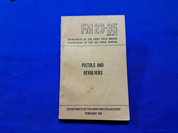 fm-23-35-field-manual-for-pistols-and-revolvers-dated-1953-lots-of-photos-and-break-downs-excellent-thick