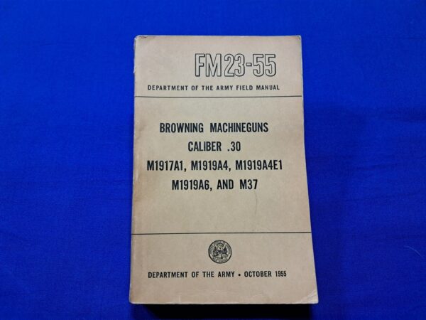fm-23-55-m-1919-machine-gun-and-1917-field-manual-covering-3-weapon-systems-dated-1955-m-37