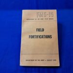 FM5-15 Field Fort 49. Condition excellent. Very nice manual covering the fortifications and shelters needed in the battlefield. Manual is thick and covers all the basics up to the advanced. Over 375 pages. Barbed wire obstacles to deep