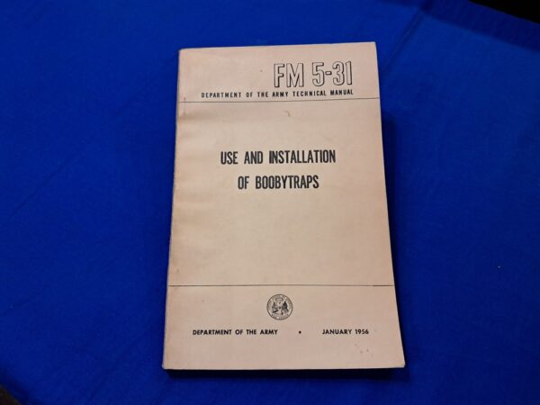 field-manual-1956-boobytraps-5-31-enemy-and-defense-full-diagrams-and-photos-how-to-build-original-not-reprint-180-pages