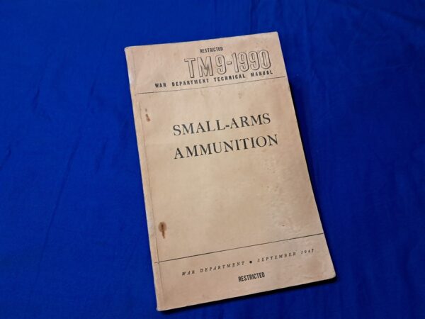 1947-dated-technical-manual-small-arms-ammunition-manual-detailing-the-types-and-packing-boxes-of-explosives-1990