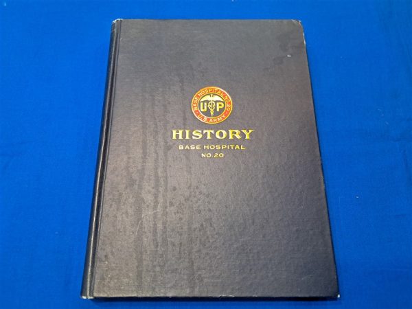 base-hospital-20 world-war-one-unit-history-of-base-hospital-number-twenty-in-the-american-expeditionary-forces-printed-1920-hard-cover
