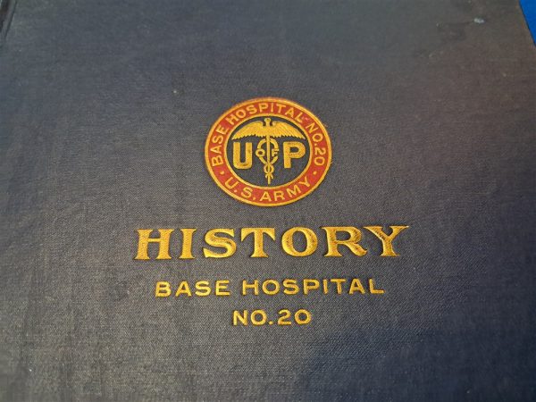 world-war-one-unit-history-of-base-hospital-number-twenty-in-the-american-expeditionary-forces-printed-1920-hard-cover